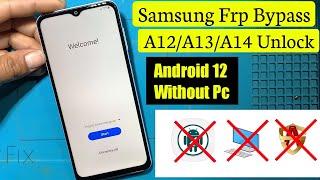 Samsung A14 Frp Bypass Android 12 Without Pc  All Google Account Unlock A11A12A13 New Method 2023