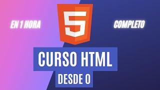 Curso de HTML5 desde CERO para principiantes  COMPLETO   En 1 HORA 