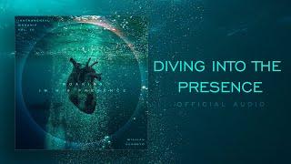 Diving Into the Presence - Soaking in His Presence Vol 10  Instrumental Worship