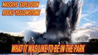 Massive explosion rocks Yellowstone National Park  Biscuit Basin  What it was like to be there