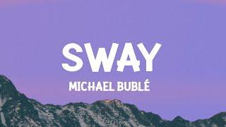 Michael Bublé - Sway Lyrics