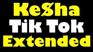 Kesha - Tik Tok 12 Hours Extended