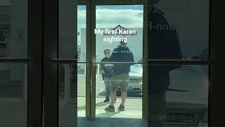 My first Karen sighting