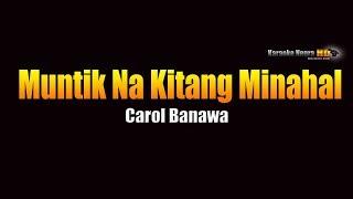 Muntik Na Kitang Minahal - Carol Banawa KARAOKE