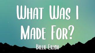 Billie Eilish - What Was I Made For? Lyrics