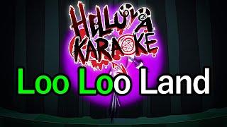 Loo Loo Land - Helluva Boss Karaoke