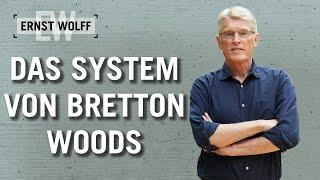 Das System von Bretton Woods  Lexikon der Finanzwelt mit Ernst Wolff