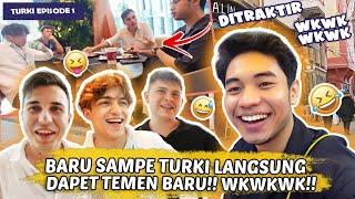 Baru Sampai Turki Langsung Dapet Temen & DiTraktir Sama Mereka 