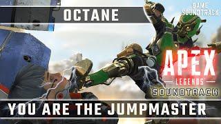 Apex Legends 2019 - You Are The Jumpmaster & Octane. Game Soundtrack.