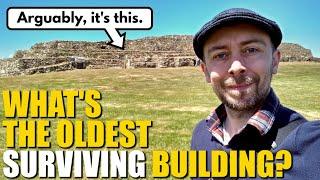 Whats The Oldest Surviving Building On Earth?