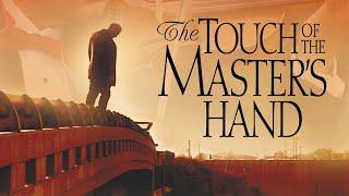 The Touch of the Masters Hand  Full Movie  Dick Brown  Shaun Jolley  Earl Kevitsh