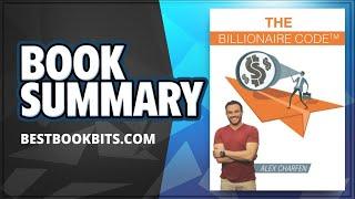 Zero To Hundred Million Dollar Entrepreneur Journey  The Billionaire Code  Alex Charfen