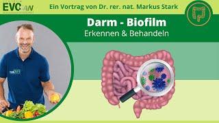 Darmgesundheit BIOFILM erkennen und behandeln - Dr. rer. nat. Markus Stark