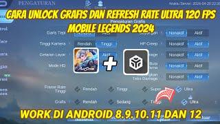 CARA UNLOCK GRAFIK ULTRA 120 FPS MOBILE LEGENDS 2024  CARA UNLOCK 120 FPS ML