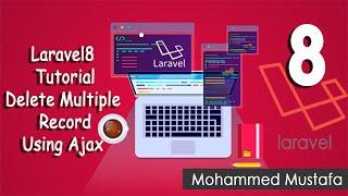 51-Laravel 8 Tutorial - Delete Multiple Record Using Checkbox لارافيل 8
