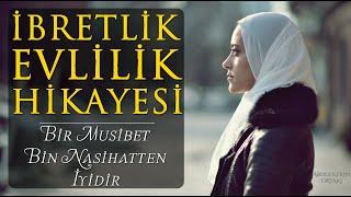 Bir Musibet Bin Nasihattan İyidir  İbretlik Evlilik Hikâyesi Abdulkerim Tiryaki