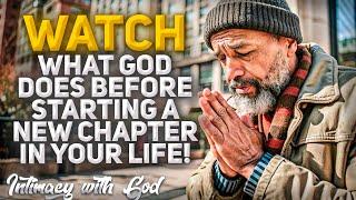 WATCH What God Does Before Starting a New Chapter in Your Life Christian Motivation