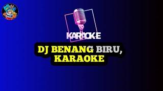 KARAOKE DJ BENANG BIRU BREAKBEAT 2022