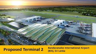 Proposed Terminal 2-Bandaranaike International Airport BIA Sri Lanka.
