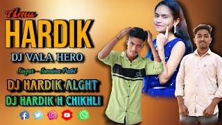 AMU HARDIK DJ VALA HERO TIMLI VAJAVA AALI  SUNAINA PATEL  DJ HARDIK ALGAT DJ HARDIK H CHIKHLI