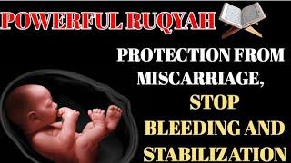 POWERFUL RUQYAH FOR PROTECTION FROM MISCARRIAGESTOP BLEEDING AND STABILIZATION .