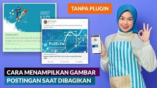 Cara Menampilkan Gambar Postingan Saat Dibagikan Tanpa Plugin