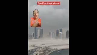 See what storm did in Saudia Arabia Today 