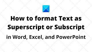 How to format Text as Superscript or Subscript in Word Excel and PowerPoint