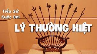 LÝ THƯỜNG KIỆT - Tìm Hiểu Tiểu Sử Cuộc Đời LÝ THƯỜNG KIỆT  Một Anh Hùng Dân Tộc Nhân Vật Lịch Sử