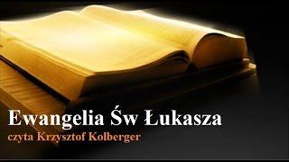 Ewangelia Św Łukasza Biblia Tysiąclecia czyta Krzysztof Kolberger