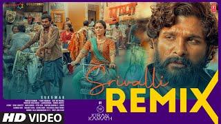 Srivalli Remix  DJ Kiran Kamath  Pushpa  Allu Arjun Rashmika Mandanna  Javed Ali  DSP Sukumar