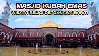 Masjid Kubah Emas   Wisata Religi Depok Jawa Barat