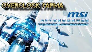 EKRAN KARTINA OVERCLOCK YAPMA  MSI AFTERBURNER FPS 87den 156ya