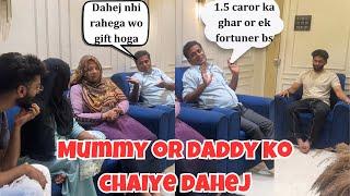 Mummy or Daddy Ko Chaiye DahejPrank on Ruhina  Ghar or Ek Gadi Chaiye  AALTU FALTU 