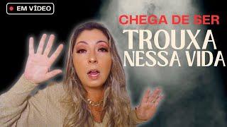 Chega de ser TROUXA nessa vida