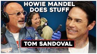 Tom Sandoval Finally Tells His Side of the Story  Howie Mandel Does Stuff #116