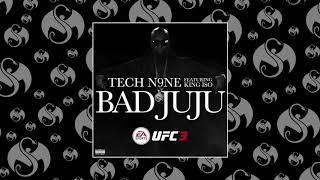 Tech N9ne - Bad JuJu Feat. King Iso  OFFICIAL AUDIO