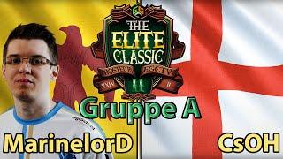 Endgegner auch dabei - MarineLord vs CsOH - The Elite Classic II  Gruppe A