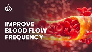 Blood Circulation Subliminal Binaural Beats to Heal Blood Flow Frequency