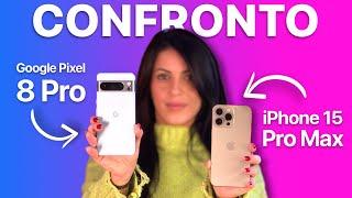 Google Pixel 8 PRO vs iPhone 15 PRO MAX  CONFRONTO tra Android e iOS