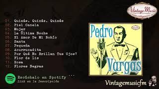 Pedro Vargas. Boleros de Antaño desde Mexico Colección iLatina 251 Full AlbumAlbum Completo.