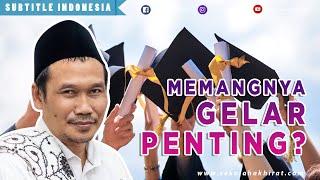 Benarkah Gelar Itu Penting  Gus Baha Bahasa Indonesia