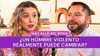 Más allá del rosa- ¿Un hombre violento realmente puede cambiar? con Ricardo Ayllón