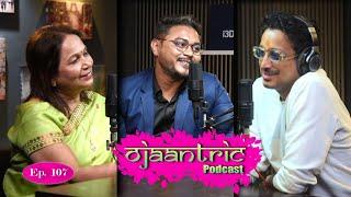 Ojaantric  Assamese Podcast ft. Dr. Nabanita Baruah &  Mr. Sudeep Paul  Ep.107