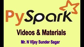 PySpark Videos and Materials by Vijay Sunder Sagar