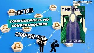 The Toll Chapter 5 - Your Service is no Longer Required