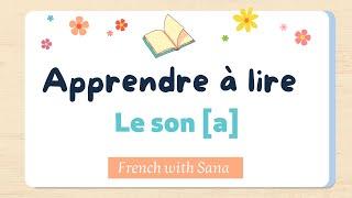 French pronunciation Apprendre à lire  Le son a - Les voyelles