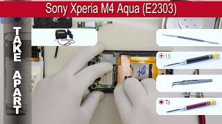 How to disassemble  Sony Xperia M4 Aqua E2303 E2333 Take apart Tutorial