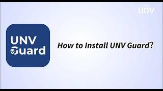 How to Install UNV Guard