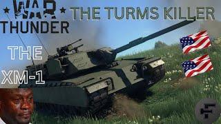 The TURMS Killer - War Thunder XM1 Gameplay 80K Silver 10K RP Game